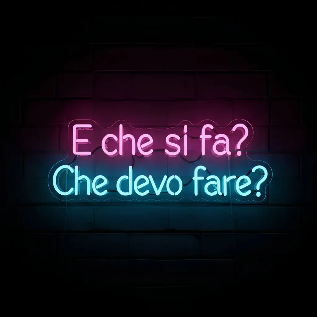 E che si fa? Che devo fare?